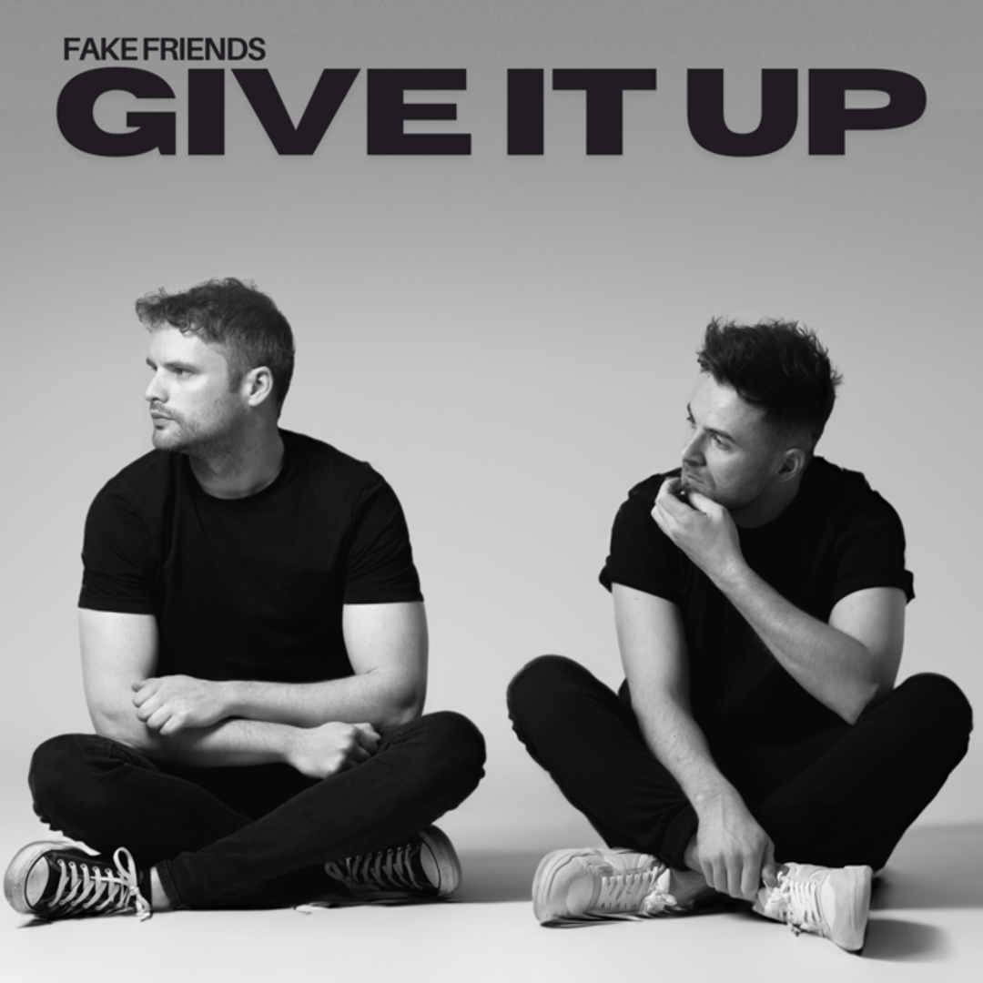 Fake Friends Give It Up