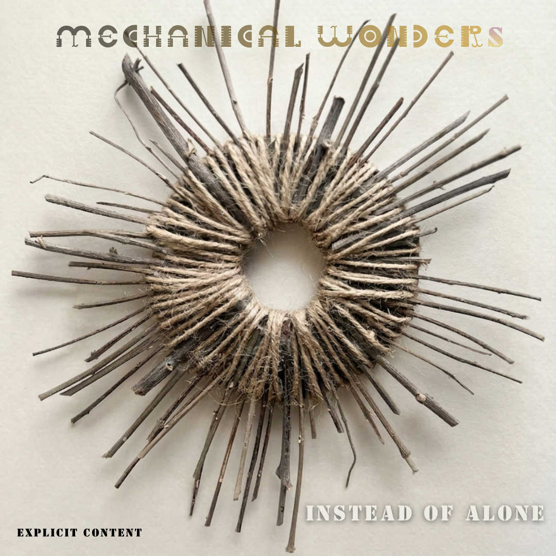 Mechanical Wonder - Instead Of Alone