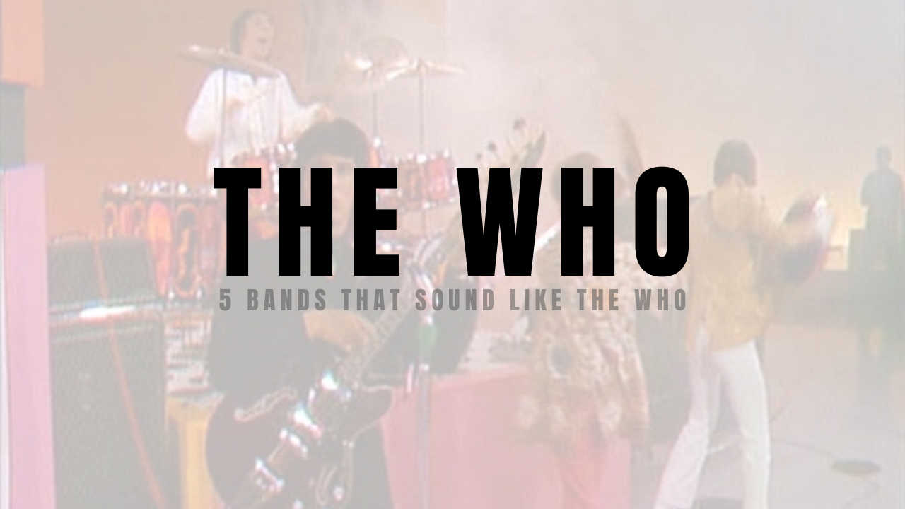 5 bands that sound like the who