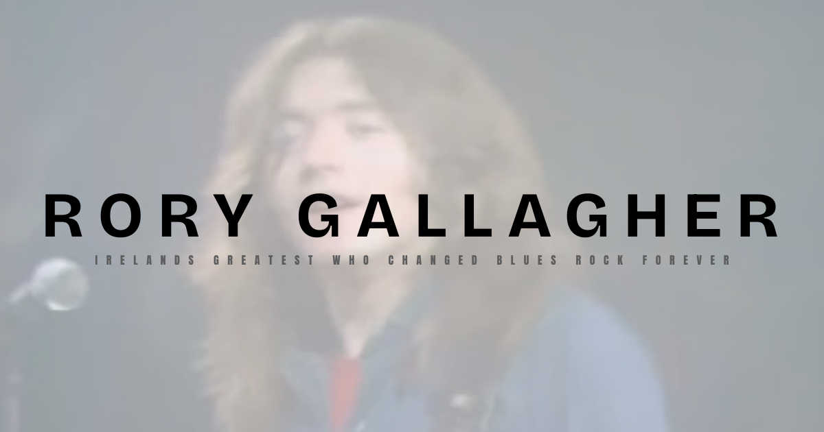 Rory Gallagher: The Irish Guitar Legend
